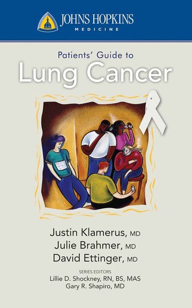 Justin F. Klamerus, Julie R. Brahmer, David S Ettinger - Johns Hopkins Patients' Guide to Lung Cancer, Häftad