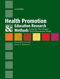 bokomslag Health Promotion  &  Education Research Methods: Using The Five Chapter Thesis/ Dissertation Model