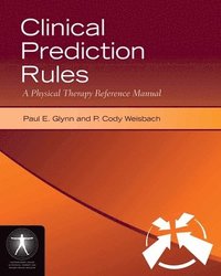 bokomslag Clinical Prediction Rules: A Physical Therapy Reference Manual