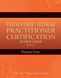 bokomslag Pediatric Nurse Practitioner Certification Review Guide: Primary Care