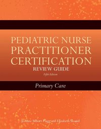 bokomslag Pediatric Nurse Practitioner Certification Review Guide: Primary Care