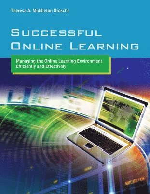 Successful Online Learning: Managing the Online Learning Environment Efficiently and Effectively 1