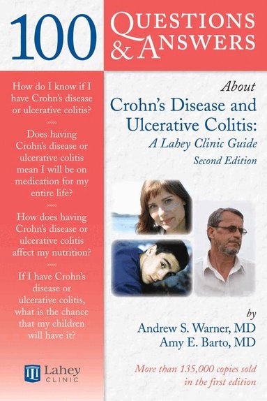 Andrew S. Warner, Amy E. Barto - 100 Questions & Answers About Crohns Disease and Ulcerative Colitis: a Lahey Clinic Guide, Häftad