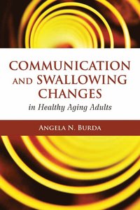 bokomslag Communication And Swallowing Changes In Healthy Aging Adults