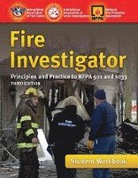 bokomslag Fire Investigator: Principles And Practice To NFPA 921 And 1033, Student Workbook