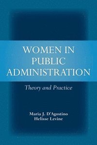 bokomslag Women In Public Administration: Theory And Practice