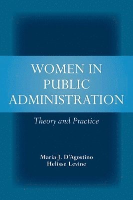 bokomslag Women In Public Administration: Theory And Practice