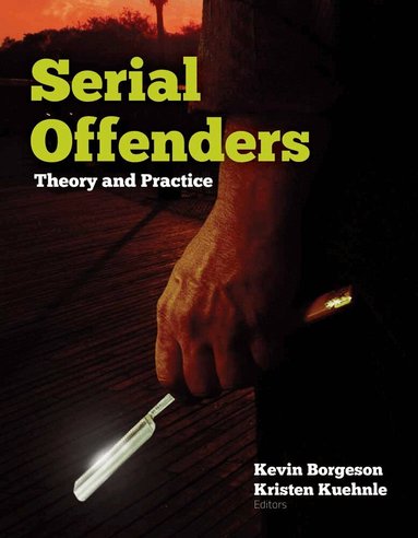 Kevin Borgeson, Kristen Kuehnle - Serial Offenders: Theory and Practice, Häftad