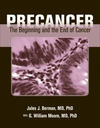 bokomslag Precancer: The Beginning and the End of Cancer: The Beginning and the End of Cancer