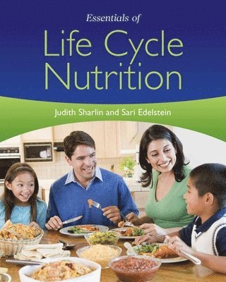 Judith Sharlin, Sari Edelstein - Essentials of Life Cycle Nutrition, Häftad