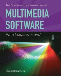 bokomslag The Design and Implementation of Multimedia Software with Examples in Java