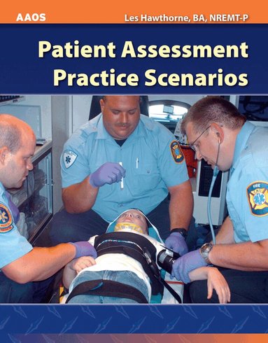 American Academy of Orthopaedic Surgeons (AAOS), Les Hawthorne - Patient Assessment Practice Scenarios, Häftad