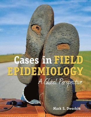 bokomslag Cases In Field Epidemiology: A Global Perspective