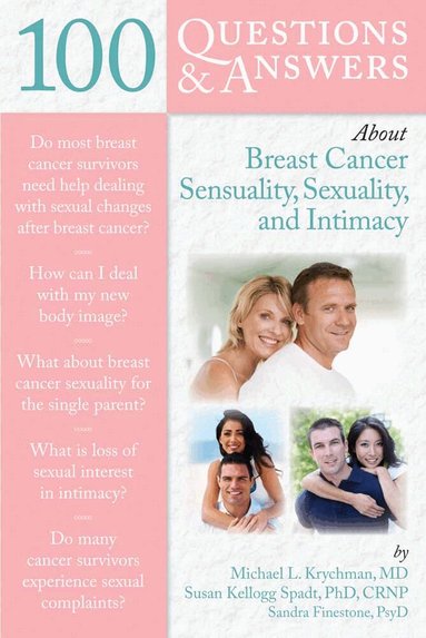 Michael L. Krychman, Susan Kellogg, Sandra Finestone - 100 Questions & Answers About Breast Cancer Sensuality, Sexuality and Intimacy, Häftad