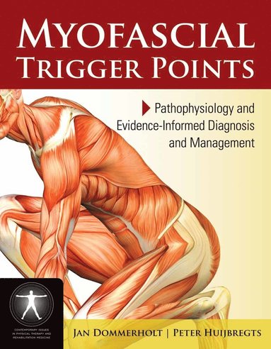 bokomslag Myofascial Trigger Points: Pathophysiology and Evidence-Informed Diagnosis and Management