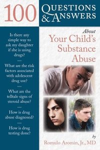bokomslag 100 Questions & Answers About Your Child's Substance Abuse