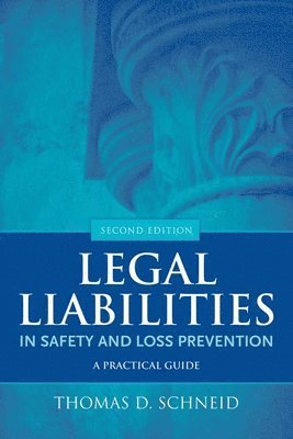 Thomas D. Schneid - Legal Liabilities in Safety and Loss Prevention, Häftad