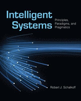 bokomslag Intelligent Systems: Principles, Paradigms and Pragmatics