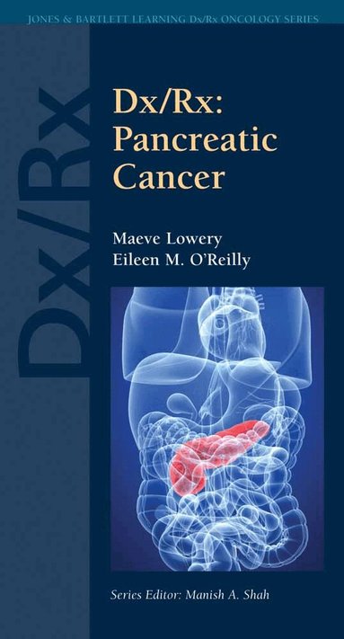 Maeve Lowery, Eileen O'Reilly - Dx/Rx: Pancreatic Cancer, Häftad