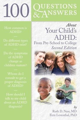 100 Questions  &  Answers About Your Child's ADHD: Preschool To College 1