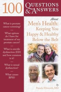 bokomslag 100 Questions  &  Answers About Men's Health: Keeping You Happy  &  Healthy Below The Belt