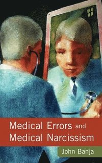 bokomslag Medical Errors and Medical Narcissism