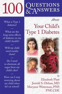 bokomslag 100 Questions  &  Answers About Your Child's Type 1 Diabetes
