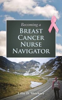 bokomslag Becoming a Breast Cancer Nurse Navigator