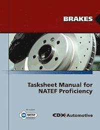 Brakes Tasksheet Manual For NATEF Proficiency