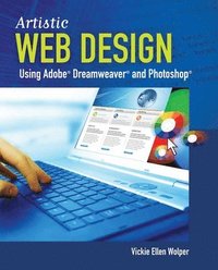 bokomslag Artistic Web Design: Using Adobe Dreamweaver and Photoshop An Introduction Book/CD Package