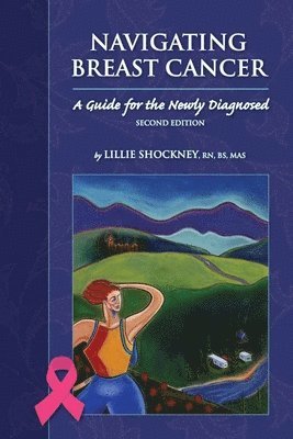 Navigating Breast Cancer: Guide For The Newly Diagnosed 1