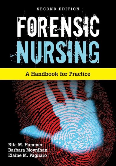 Rita Hammer, Barbara Moynihan, Elaine M. Pagliaro - Forensic Nursing, Häftad