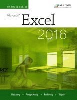 Nita Rutkosky, Denise Seguin, Audrey Roggenkamp, Ian Rutkosky - Marquee Series: Microsoft®Excel 2016, Häftad