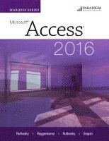 Nita Rutkosky, Denise Seguin, Audrey Roggenkamp, Ian Rutkosky - Marquee Series: Microsoft®Access 2016, Häftad