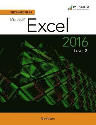 Nita Rutkosky, Audrey Rutkosky Roggenkamp, Ian Rutkosky - Benchmark Series: Microsoft® Excel 2016 Level 2, Häftad