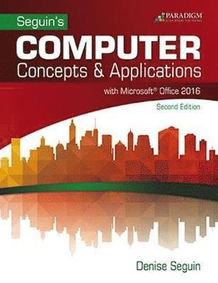 Denise Seguin - COMPUTER Concepts & Microsoft® Office 2016, Häftad