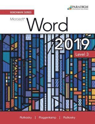 Benchmark Series: Microsoft Word 2019 Level 3 1