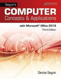 bokomslag Seguin's Computer Concepts & Applications for Microsoft Office 365, 2019