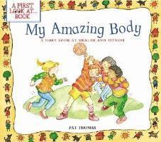 My Amazing Body: A First Look at Health and Fitness 1