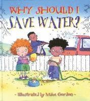 Why Should I Save Water? 1