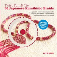 bokomslag Twist, Turn & Tie: 50 Japanese Kumihimo Braids [With CDROM]