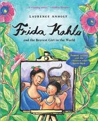 bokomslag Frida Kahlo and the Bravest Girl in the World: Famous Artists and the Children Who Knew Them