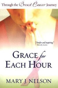 bokomslag Grace for Each Hour - Through the Breast Cancer Journey