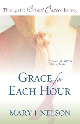 bokomslag Grace for Each Hour  Through the Breast Cancer Journey