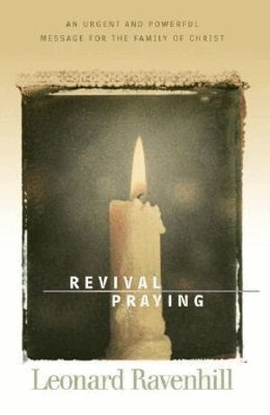 Leonard Ravenhill, V. Edman - Revival Praying – An Urgent and Powerful Message for the Family of Christ, Häftad
