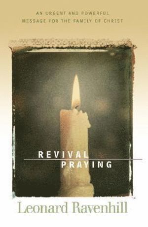 bokomslag Revival Praying - An Urgent and Powerful Message for the Family of Christ
