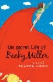 bokomslag The Secret Life of Becky Miller