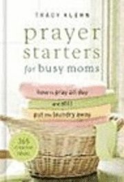 Prayer Starters for Busy Moms 1
