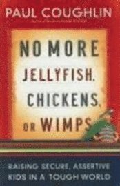 bokomslag No More Jellyfish, Chickens or Wimps