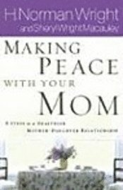 Making Peace with Your Mom 1